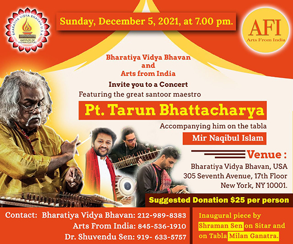 Bharatiya Vidya Bhavan and Arts from India invite you to a concert featuring the great santoor maestro Pandit Tarun Bhattacharya